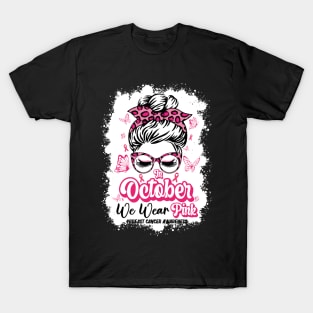 In October We Wear Pink Messy Bun Breast Cancer Awareness T-Shirt